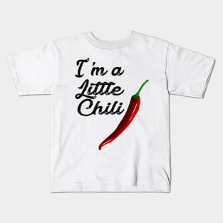 I'm a little chili onesie shirts Kids T-Shirt